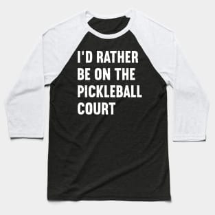 Dink and Drive Straight to the Pickleball Court Baseball T-Shirt